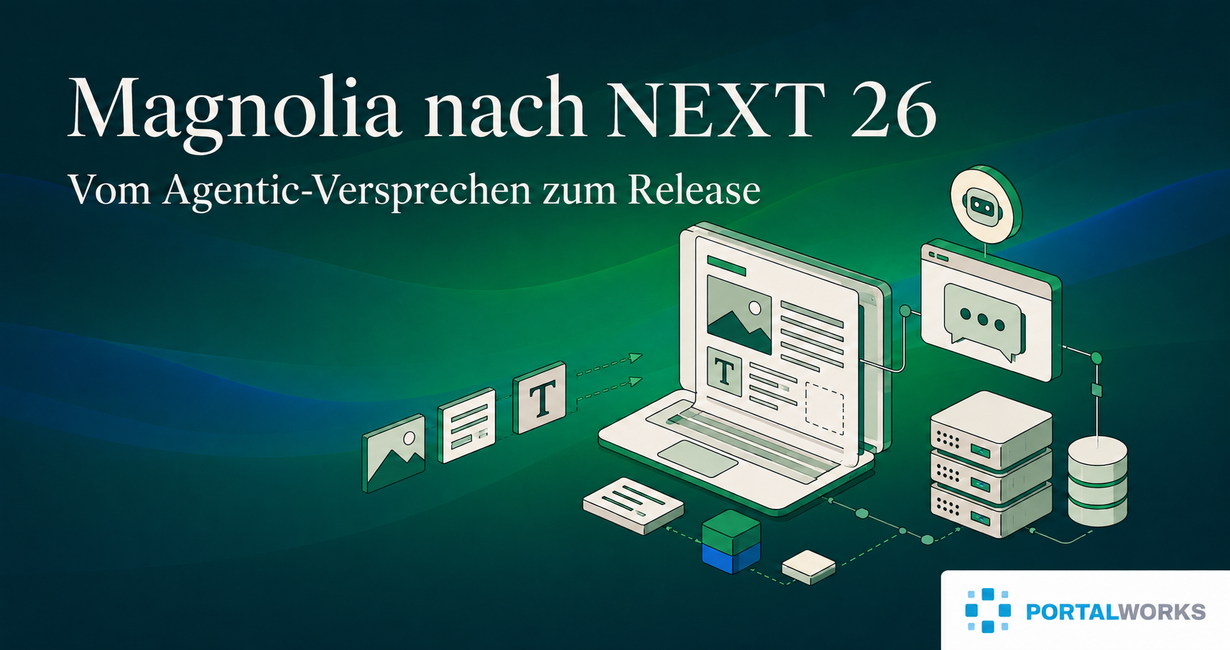 Magnolia nach NEXT 26: Vom Agentic-Versprechen zum Release